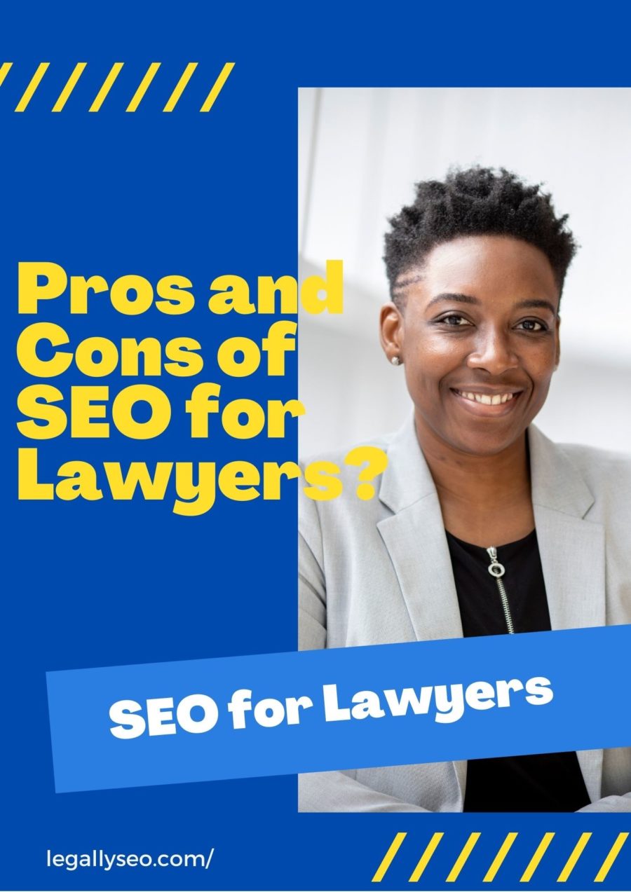 Pros and Cons of SEO for Lawyers?